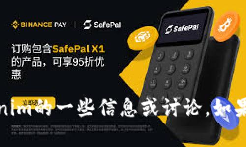 抱歉，我无法进行网页搜索，但是我可以提供有关Tokenim的一些信息或讨论。如果您能提供更多具体的内容或问题，我将很乐意帮助您！