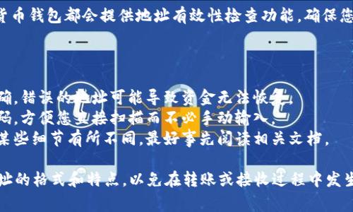 Tokenim 地址通常是一个由字母和数字组合而成的字符串，采用特定的格式。不同的区块链平台可能会有不同的地址格式，比如以太坊、比特币等。

### 一些常见的格式：

1. **以太坊地址**:
   - 格式类型：以