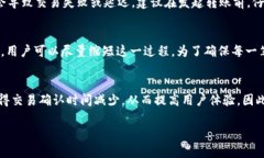 在回答“tokenim转入ETH到账多久”这个问题之前，