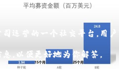 关于“tokenim”是否是哪个国家的百度贴吧，实际上并没有直接的联系。百度贴吧是中国百度公司运营的一个社交平台，用户可以在上面建立和参与各种主题的讨论。而“tokenim”并不是一个广为人知或正式的贴吧名称。

如果你具体想了解某个特定的论坛、社群或与“tokenim”相关的内容，可以提供更多的上下文信息，以便更好地为你解答。